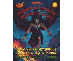 Infamous Mythological Creatures & Beings from Greek Mythology: Coloring Book, Fun Fact Short Stories & Kid Activities Book for reading ages 5-12+