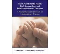 InfantChild Mental Health Early Intervention and RelationshipBased Therapies by Janiece Turnbull Hardcover Book Connie Lillas (Auteur)