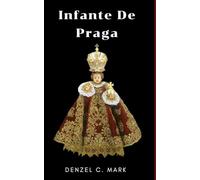 Infante De Praga: história , nove dias de novena, ladainha, devoções e reflexões ao santo padroeiro das dificuldades financeiras