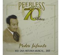 Infante, Pedro - 70 Anos Peerless Una Historia Musical