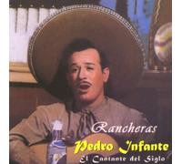 Infante, Pedro - Cantante Del Siglo: Rancheras