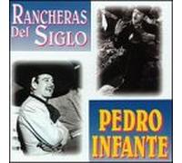 Infante, Pedro - Rancheras Del Siglo