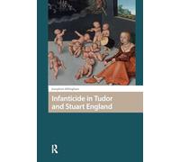 Infanticide in Tudor and Stuart England