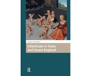 Infanticide in Tudor and Stuart England