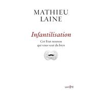 Infantilisation: Cet État-nounou qui vous veut du bien