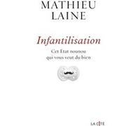 Infantilisation Mathieu Laine (Auteur)