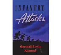 Infantry Attacks by Marshall Erwin Rommel Marshall Erwin Rommel (Auteur)