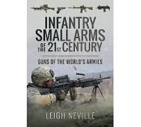 Infantry Small Arms of the 21st Century