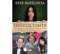 Infanzie rubate. Dalle baby star di Hollywood ai family channel: quando i genitori vendono i figli