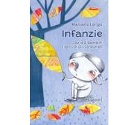 Infanzie. Storie Di Bambini Ribelli, Tristi, Stralunati