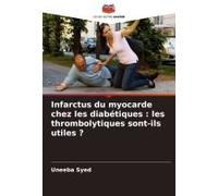 Infarctus Du Myocarde Chez Les Diabétiques : Les Thrombolytiques Sont-Ils Utiles ?