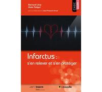 Infarctus : s'en relever et s'en protéger Prévenir ou guérir ? - Bernard Lévy - Le Muscadier - broché - Guide