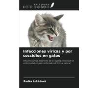 Infecciones víricas y por coccidios en gatos: Influencia en el desarrollo de los signos clínicos de la enfermedad en gatos infectados de forma natural