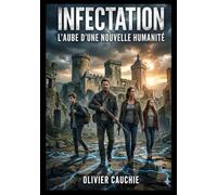 INFECTATION: L'Aube d'une Nouvelle Humanité