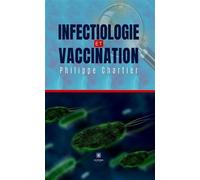 Infectiologie et vaccination - Philippe Chartier - Le Lys Bleu - broché - Essai