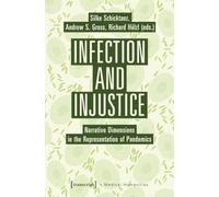 Infection and Injustice: Narrative Dimensions in the Representation of Pandemics