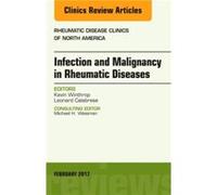 Infection and Malignancy in Rheumatic Diseases An Issue of Rheumatic Disease Clinics of North America - Calabrese Leonard Professor of Medicine Cleveland Calabrese Leonard Professor of Medicine Clevel