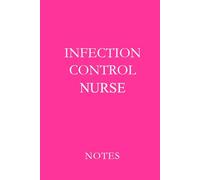 Infection Control Nurse Pink: Essential Lined Journal for Infection Control Nurses, Nursing Students, and Healthcare Safety Professionals
