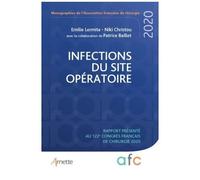 Infection Du Site Opératoire - Rapport Présenté Au 122e Congrès Français De Chirurgie
