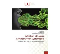 Infection et Lupus Erythémateux Systémique Etat des lieux dans un service de médecine interne. - Asma KEFI - Universitaires Europeennes - broché - Livre