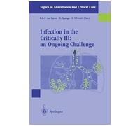 Infection In The Critically Ill: An Ongoing Challenge
