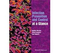Infection Prevention and Control at a Glance by Sue Roberts Debbie Weston, Alison Burgess, Sue Roberts (Auteur)