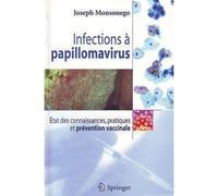 Infections à papillomavirus Etat des connaissances, pratiques et prévention vaccinale - Joseph Monsonego - Springer Vienne - broché - Scolaire / Universitaire