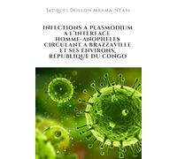 INFECTIONS A PLASMODIUM A L’INTERFACE HOMME-ANOPHELES CIRCULANT A BRAZZAVILLE ET SES ENVIRONS, REPUBLIQUE DU CONGO