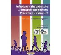 Infections au site operatoire en orthopedie pediatrique et traitement table rond Wicart Philippe (Direction), Wicart Philippe (Auteur)