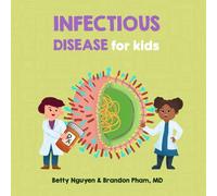 Infectious Disease for Kids: A Fun Picture Book About Germs (Gift for Kids, Teachers, and Medical Students)