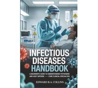 Infectious Diseases Handbook: A Beginner's Guide to Understanding Pathogens and Host Defense