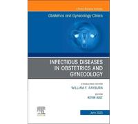 Infectious Diseases In Obstetrics And Gynecology, An Issue Of Obstetrics And Gynecology Clinics