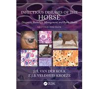 Infectious Diseases of the Horse: Diagnosis, Pathology, Management, and Public Health