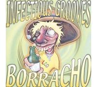 Infectious Grooves - Borracho