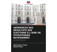 INFÉRENCES DES RÉSULTATS DES ÉLECTIONS À L'AIDE DE STATISTIQUES BAYÉSIENNES: UN APERÇU PRATIQUE
