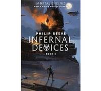 Infernal Devices Mortal Engines Book 3 3 by Philip Reeve Philip Reeve (Auteur)