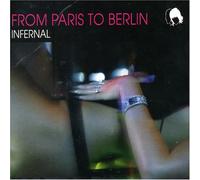 Infernal - from Paris to Berlin [Import]