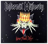 Infernal Majesty - None Shall Defy [Import]