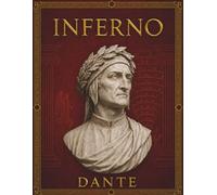 Inferno Dante: La Divina Commedia Inferno: testo originale, edizione integrale annotata con note, mappe e guida allo studio