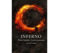 INFERNO - DIVINA COMMEDIA: UN CLASSICO IN PROSA MODERNA