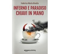 Inferno e paradiso chiavi in mano