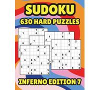 Inferno Edition 7: Hard Sudoku Puzzle Book for Adults & Teens. Large Print. Hard Sudoku For All Ages.: 630 Inferno-Level Sudoku Puzzles | Large Print ... | Super Hard Brain Teasers & Logic Challenges