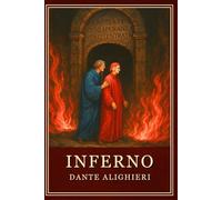 Inferno: La Divina Commedia, Volume I - Edizione integrale illustrata con parafrasi moderna