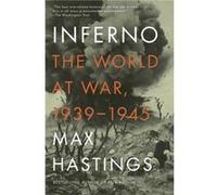 Inferno The World at War 19391945 - Max Hastings - Three Rivers Press - Livre en Anglais - Paperback Max HastingsMax Hastings (Auteur)