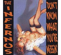 INFERNOS Don't Know What Your're Missin'