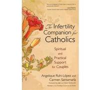 Infertility Companion For Catholics (Stitches In Time) Carmen Santamaria, Angelique Ruhi - Lopez (Auteur)