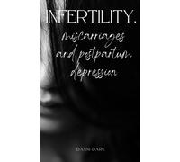 Infertility, Miscarriages And Postpartum Depression
