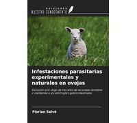 Infestaciones parasitarias experimentales y naturales en ovejas: Evolución a lo largo de tres años de las ovejas sensibles o resistentes a los estróngilos gastrointestinales
