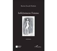 Kazadi Ditabala Bestine – Infi(r)niment Femme : Poèmes – Broché – L'Harmattan
