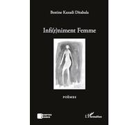 Kazadi Ditabala Bestine – Infi(r)niment Femme : Poèmes – Broché – L'Harmattan
